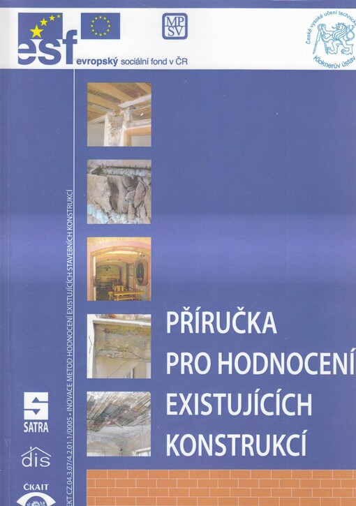 Příručka pro hodnocení existujících konstrukcí : projekt CZ.04.3.07/4.2.01.1/0005 Inovace metod hodnocení existujících stavebních konstrukcí