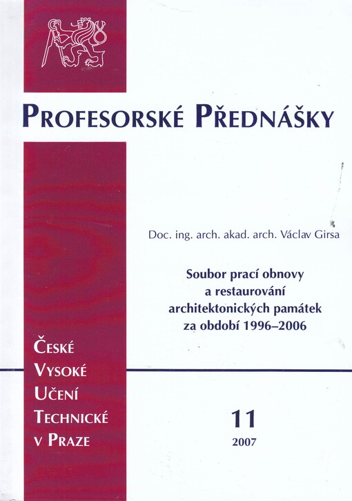 Soubor prací obnovy a restaurování architektonických památek za období 1996-2006 = Compendium of realisations of architectural heritage preservation during 1996-2006