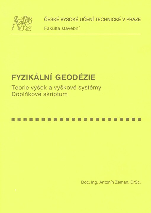 Fyzikální geodézie : teorie výšek a výškové systémy : doplňkové skriptum