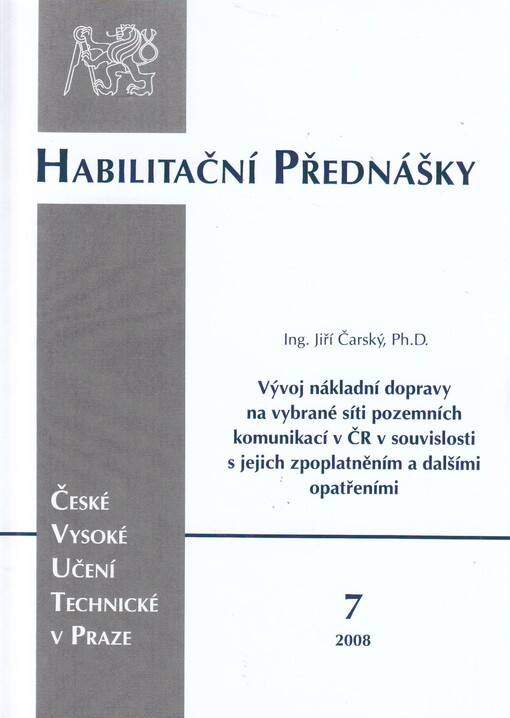 Vývoj nákladní dopravy na vybrané síti pozemních komunikací v ČR v souvislosti s jejich zpoplatněním a dalšími opatřeními = Development of goods traffic on selected road network in the Czech Republic in context of electronic fee collection and other provi