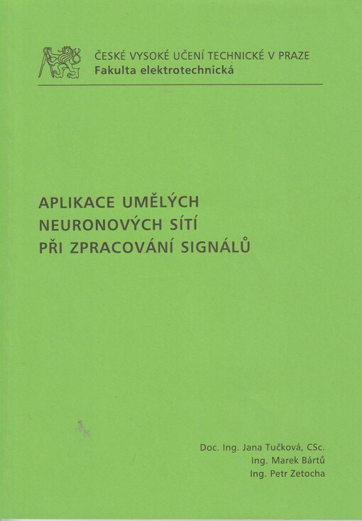 
  Aplikace umělých neuronových sítí při zpracování signálů
  