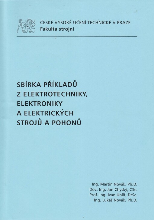 Sbírka příkladů z elektrotechniky, elektroniky a elektrickŽch strojů a pohonů 