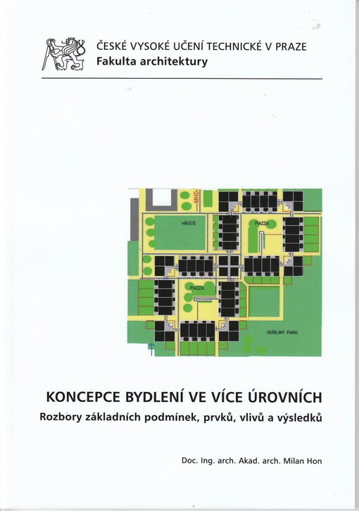 Koncepce bydlení ve více úrovních : rozbory základních podmínek, prvků, vlivů a výsledků 