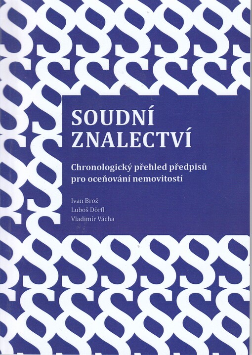 Soudní znalectví : chronologický přehled předpisů pro oceňování nemovitostí