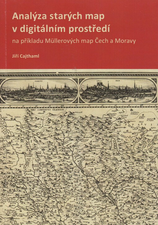 Analýza starých map v digitálním prostředí na příkladu Müllerových map Čech a Moravy