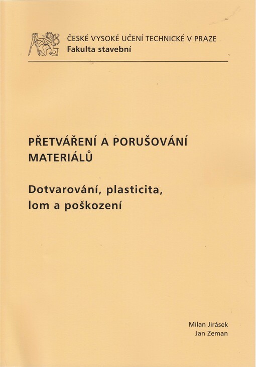Přetváření a porušování materiálů :dotvarování, plasticita, lom a poškození