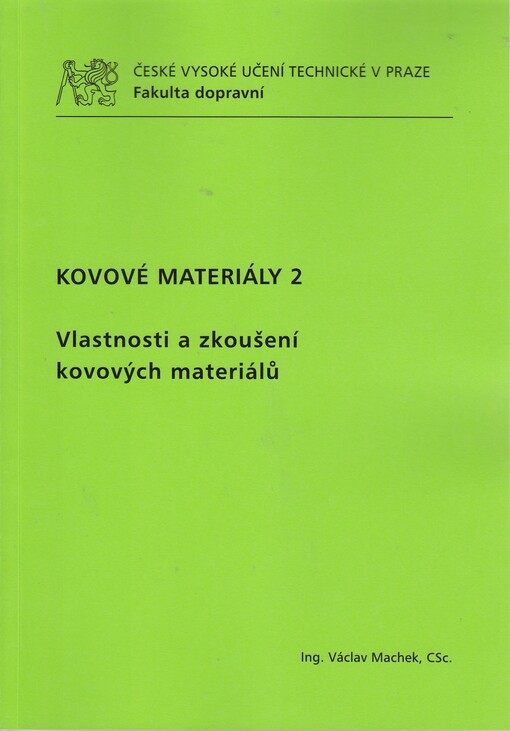 Kovové materiály 2 :vlastnosti a zkoušení kovových materiálů