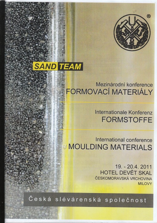 Formovací materiály =Formstoffe = Moulding Materials : mezinárodní konference, 12. ročník : 19. a 20.4.2011, Hotel Devět Skal, Českomoravská vrchovina, Milovy