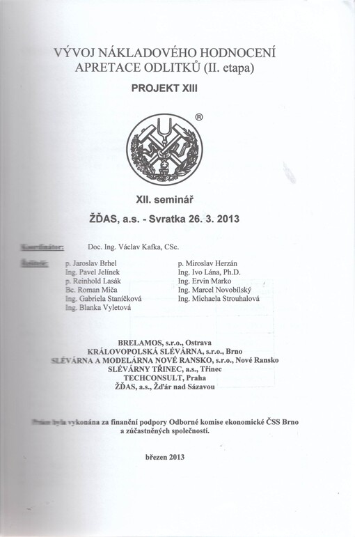 Vývoj nákladového hodnocení apretace odlitků (II. etapa) :projekt XIII : XII. seminář : ŽĎAS, Svratka, 26.3.2013