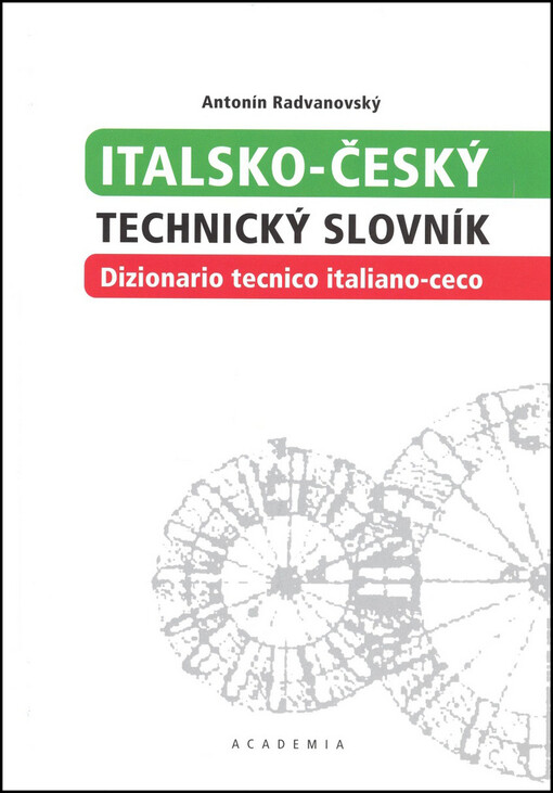 Italsko-český technický slovník =: Dizionario tecnico italiano-ceco