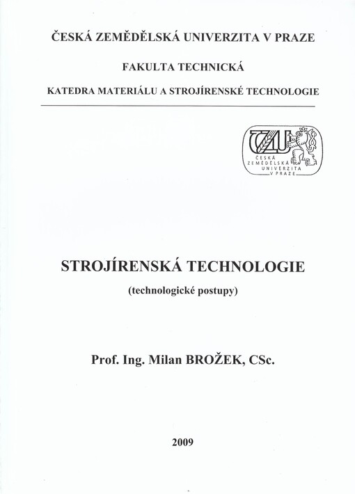 
  Strojírenská technologie
  : Technologické postupy