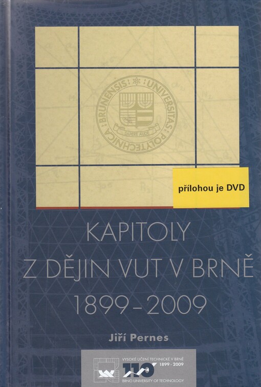 Kapitoly z dějin Vysokého učení technického v Brně : (cesta moravské techniky 20. stoletím)