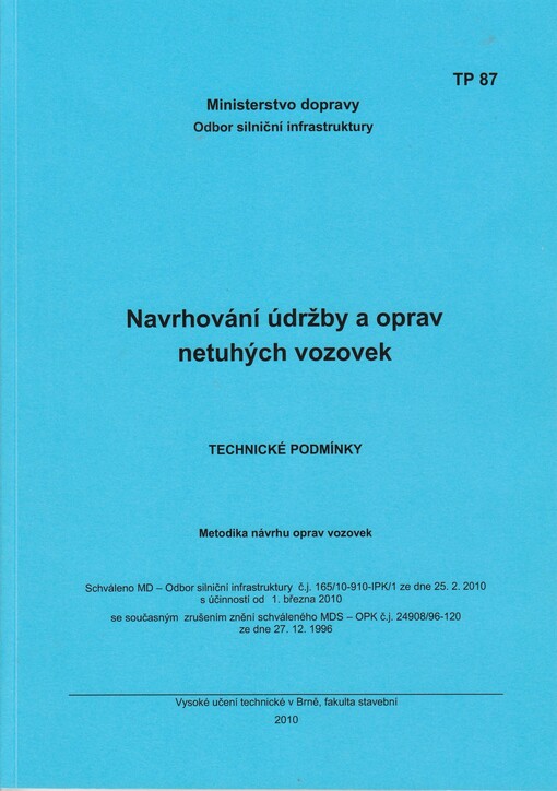 Navrhování údržby a oprav netuhých vozovek :technické podmínky : metodika návrhu oprav vozovek
