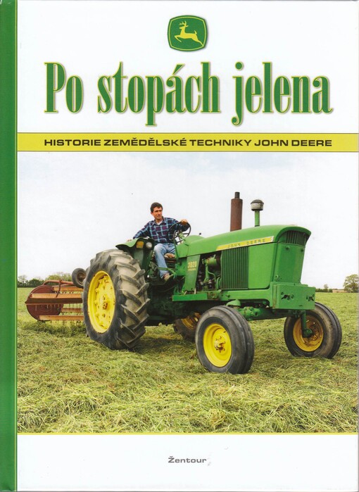 Po stopách jelena : historie zemědělské techniky John Deere