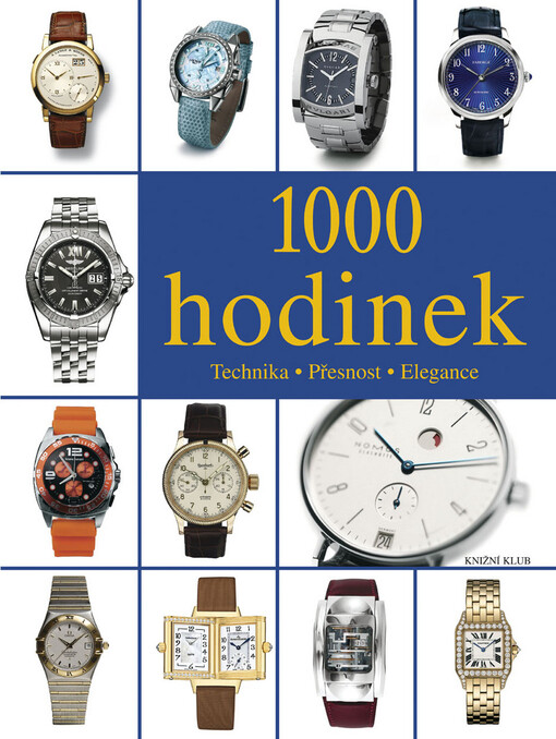 1000 hodinek: technika, přesnost, elegance