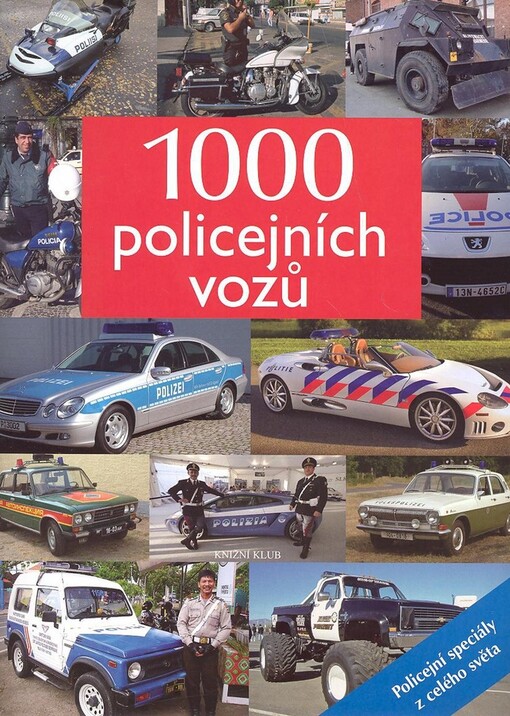 1000 policejních vozů: [policejní speciály z celého světa