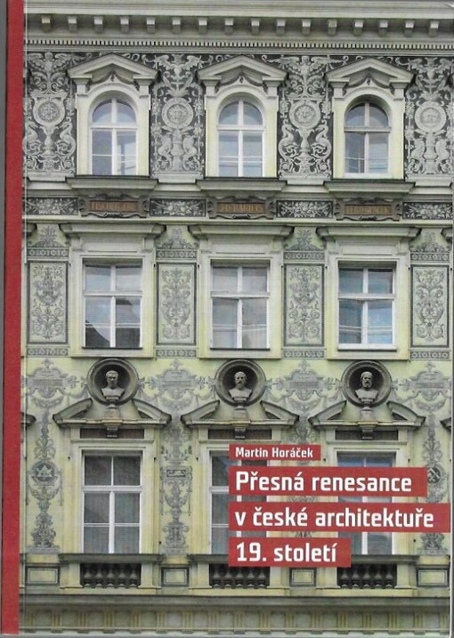 Přesná renesance v české architektuře 19. století :dobová diskuse o slohu