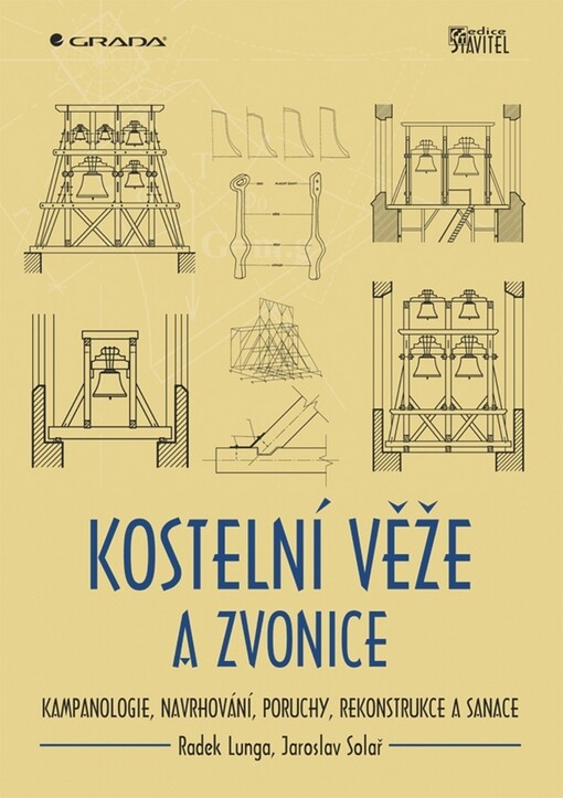 Kostelní věže a zvonice: kampanologie, navrhování, poruchy, rekonstrukce a sanace