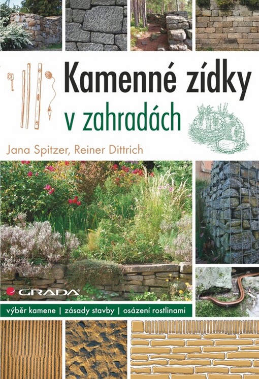 Kamenné zídky v zahradách :[výběr kamene, zásady stavby, osázení rostlinami]
