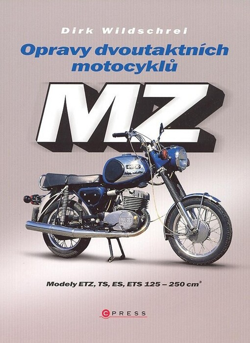 MZ: opravy dvoutaktních motocyklů - modely ETZ, TS, ES, ETS 125-250 cm3
