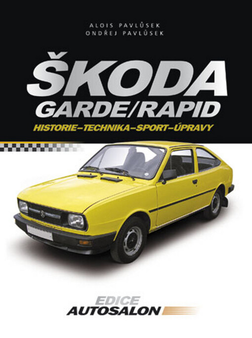 Škoda Garde/Rapid: historie, technika, sport, úpravy