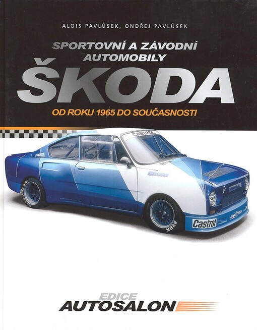 Sportovní a závodní automobily Škoda : od roku 1965 do současnosti