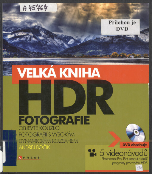 Velká kniha HDR fotografie: kouzlo fotografií s vysokým dynamickým rozsahem, Vyd. 1.