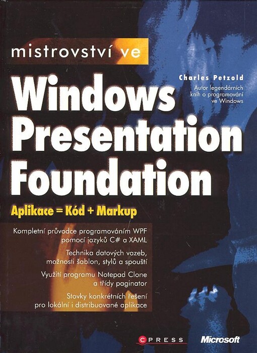 Mistrovství ve Windows Presentation Foundation: [aplikace = kód + markup]