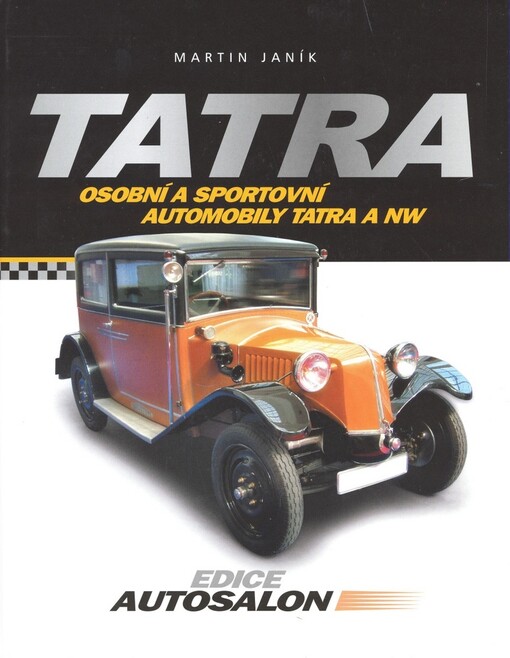 Tatra: osobní a sportovní automobily Tatra a NW, Vyd. 1.