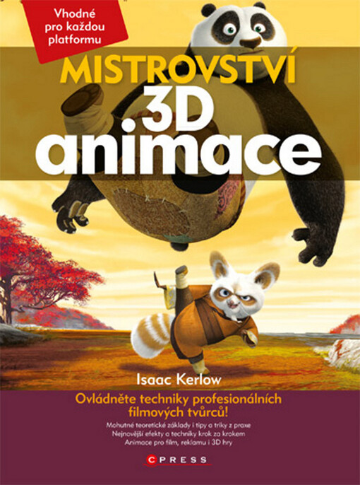 Mistrovství 3D animace : [ovládněte techniky profesionálních filmových tvůrců!]