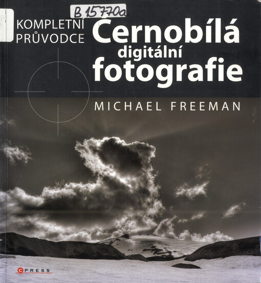 Černobílá digitální fotografie : kompletní průvodce