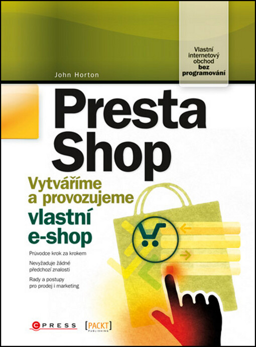 PrestaShop : vytváříme a provozujeme vlastní e-shop, Vyd. 1.