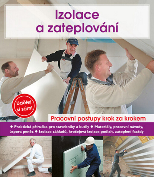 Izolace a zateplování : [pracovní postupy krok za krokem]