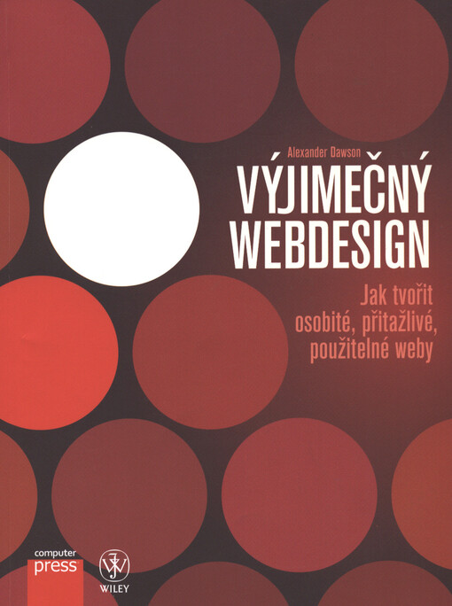 Výjimečný webdesign : jak tvořit osobité, přitažlivé, použitelné weby