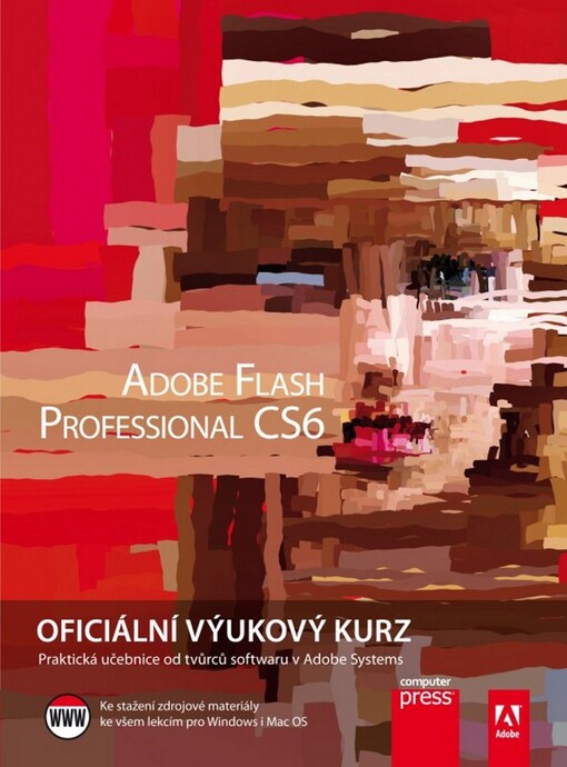 Adobe Flash Professional CS6 :oficiální výukový kurz