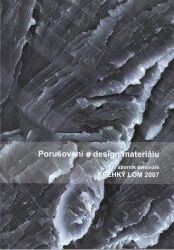 Porušování a design materiálu: sborník semináře Křehký lom 2007