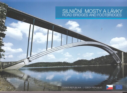 Silniční mosty a lávky :Česká republika = Road bridges and footbridges : Czech Republic