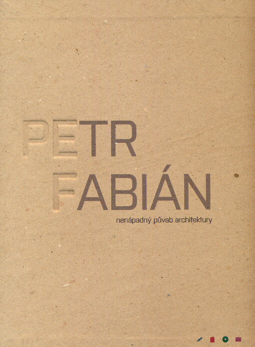 Petr Fabián: nenápadný půvab architektury