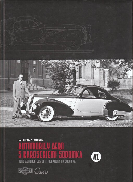 Automobily Aero s karoseriemi Sodomka =: Aero automobiles with bodywork by Sodomka