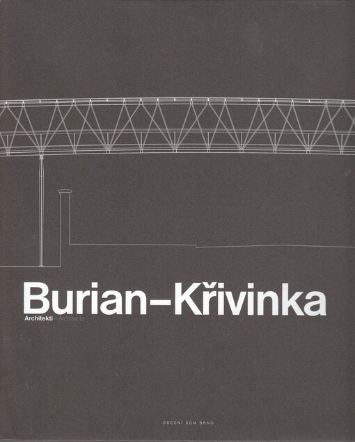 Burian - Křivinka : architekti = architects