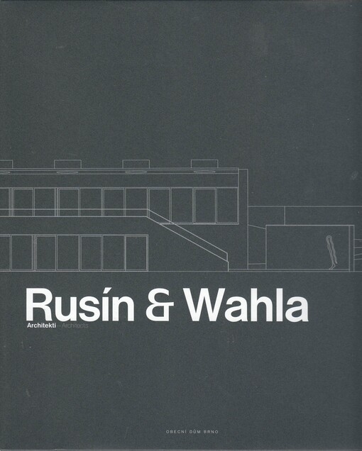 Rusín & Wahla : architekti = architects.