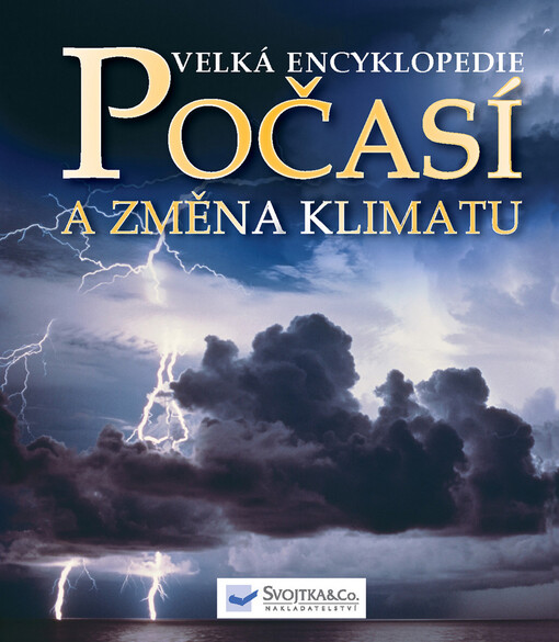 Počasí a změna klimatu :velká encyklopedie : souhrnný obrazový průvodce