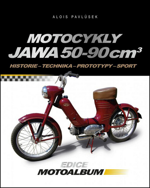 Motocykly Jawa 50-90 cm3 :historie, technika, prototypy, sport