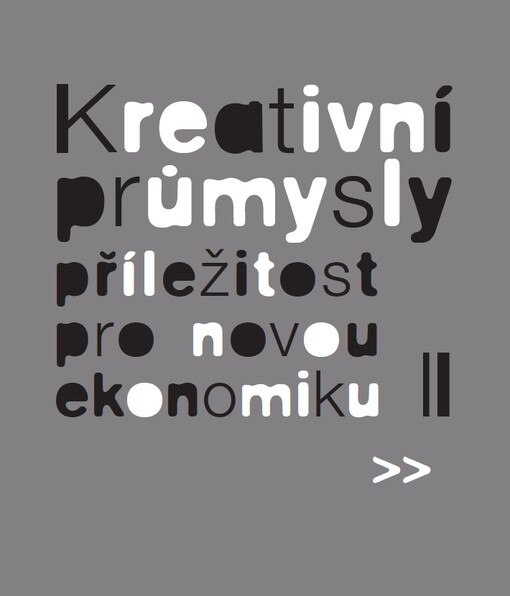 Kreativní průmysly :příležitost pro novou ekonomiku II