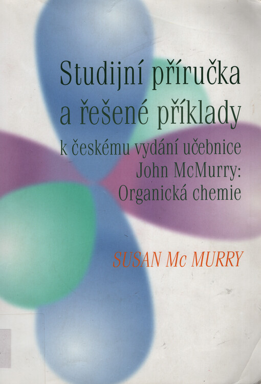 Studijní příručka a řešené příklady: k českému vydání učebnice John McMurry: Organická chemie