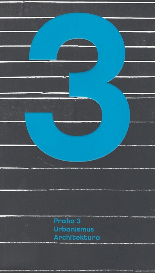 Praha 3: urbanismus, architektura