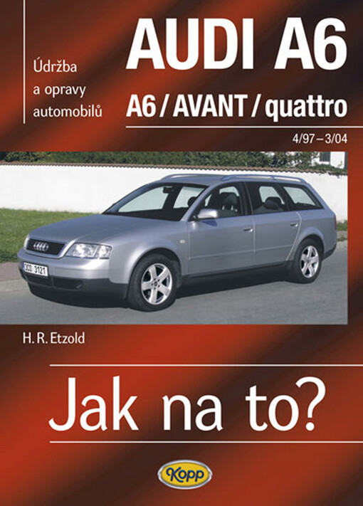Údržba a opravy automobilů Audi A6/quattro, Audi A6 Avant/quattro: zážehové motory ..., vznětové motory