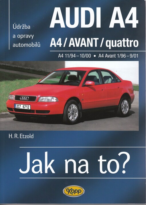 Údržba a opravy automobilů Audi A4/quattro, Audi A4 Avant/quattro : zážehové motory ..., vznětové motory ...