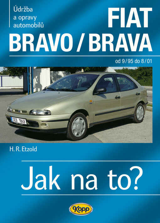 Údržba a opravy automobilů Fiat Bravo/Brava : zážehové motory ..., vznětové motory ...