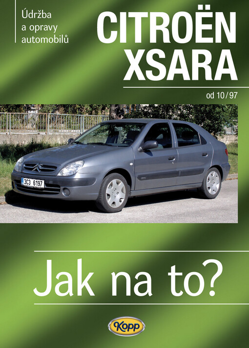 Údržba a opravy automobilů Citroën Xsara : benzínové motory ..., naftové motory ...